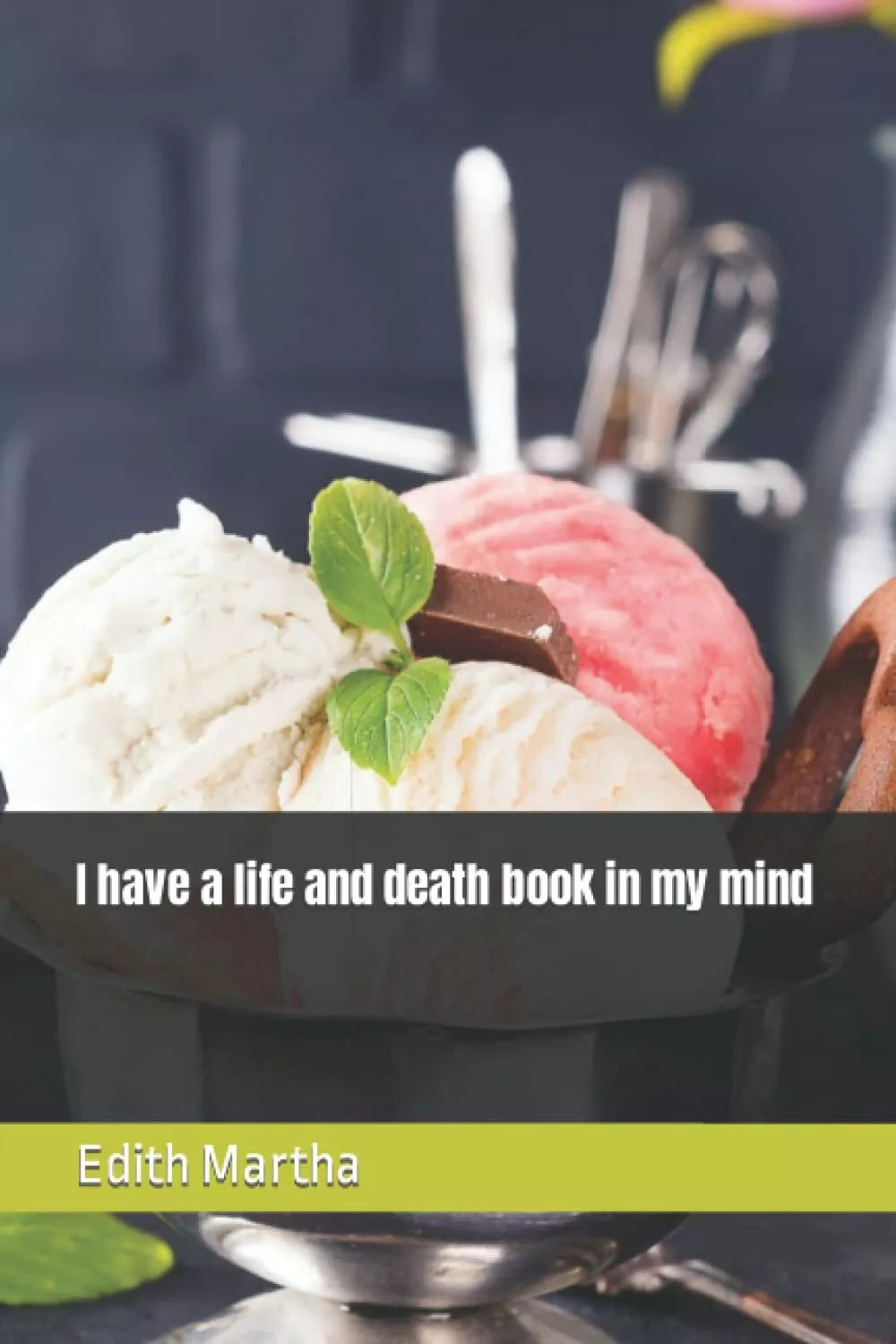 I have a life and death book in my mind di Edith Martha, 2021, Indipendently P