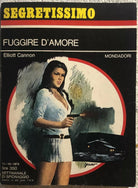 Fuggire d’amore di Elliott Cannon, 1973, Mondadori
