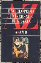 Enciclopedia Universale di Grazia Vol 1 A