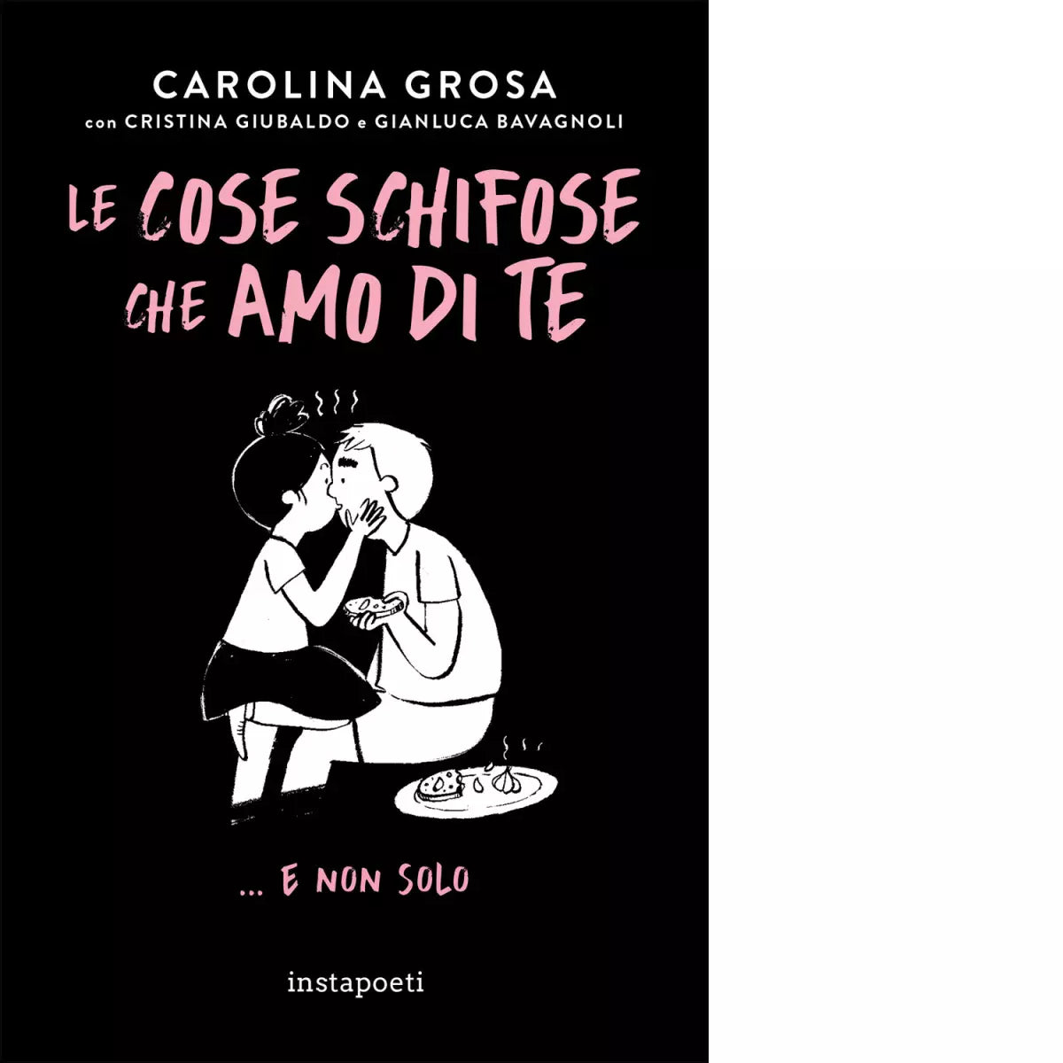 Le cose schifose che amo di te e non solo di Carolina Grosa