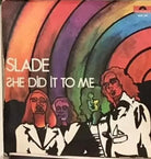 The Bangin Man She did it to me VINILE 45 GIRI di Slade