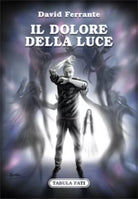 IL DOLORE DELLA LUCE Racconti di streghe