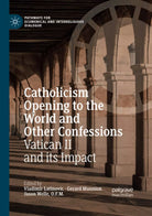 Catholicism Opening To The World And Other Confessions