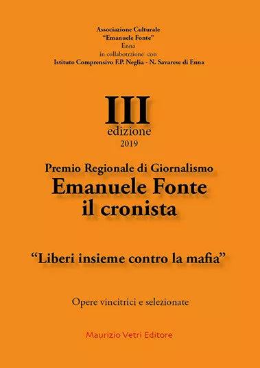 Premio regionale di giornalismo Emanuele Fonte il cronista Liberi insieme cont