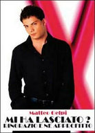 Mi hai lasciato? Ringrazio e ne approfitto di Matteo Gelpi, 2011, Youcanprint