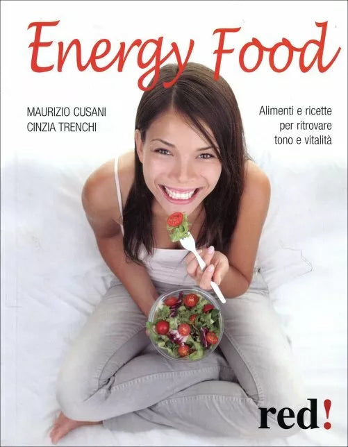 Energy food. Alimenti e ricette per ritrovare tono e vitalita di Maurizio Cusani