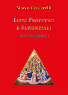Libri profetici e sapienziali. Una introduzione di Marco Ceccarelli, 2021, You