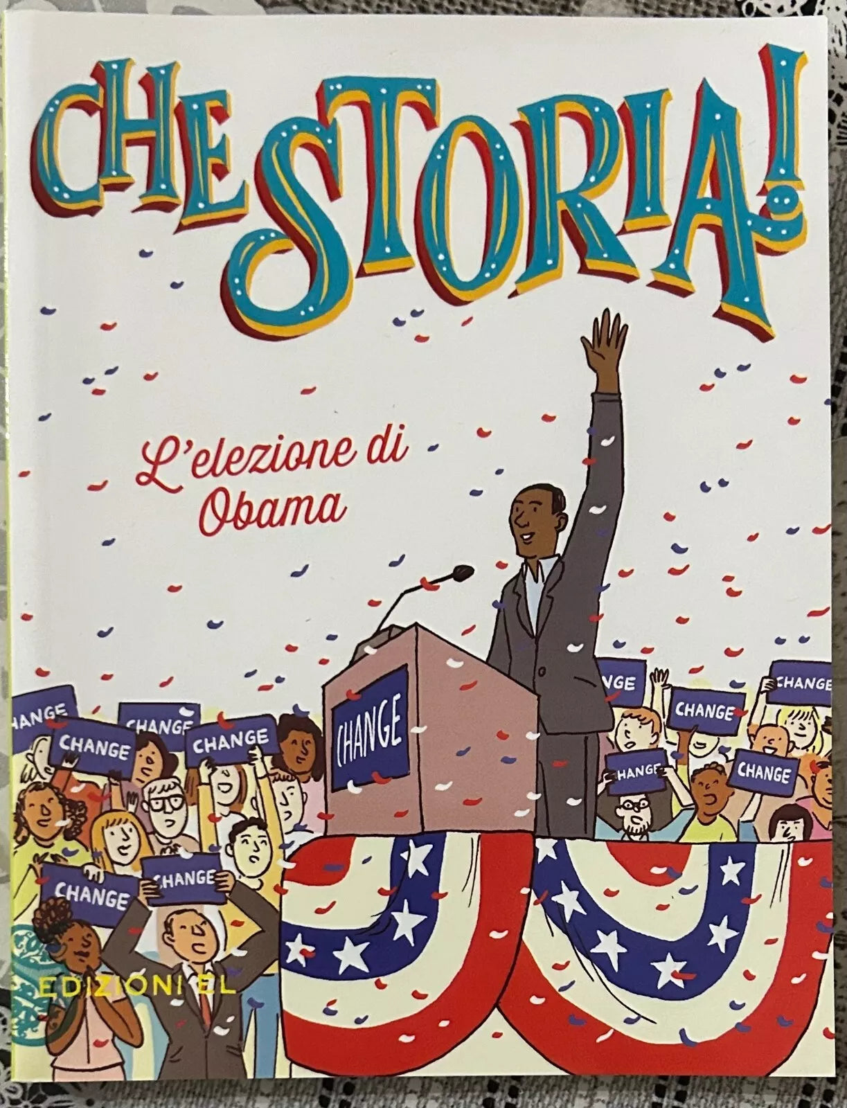 Che storia L elezione di Obama Ediz a colori di Sabina Colloredo