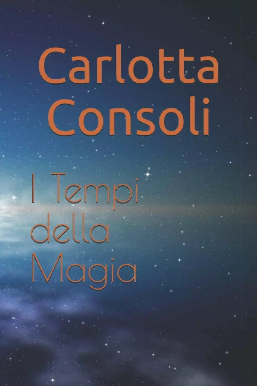 I Tempi della Magia di Carlotta Consoli, 2021, Indipendently Published
