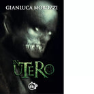 In utero di Gianluca Morozzi