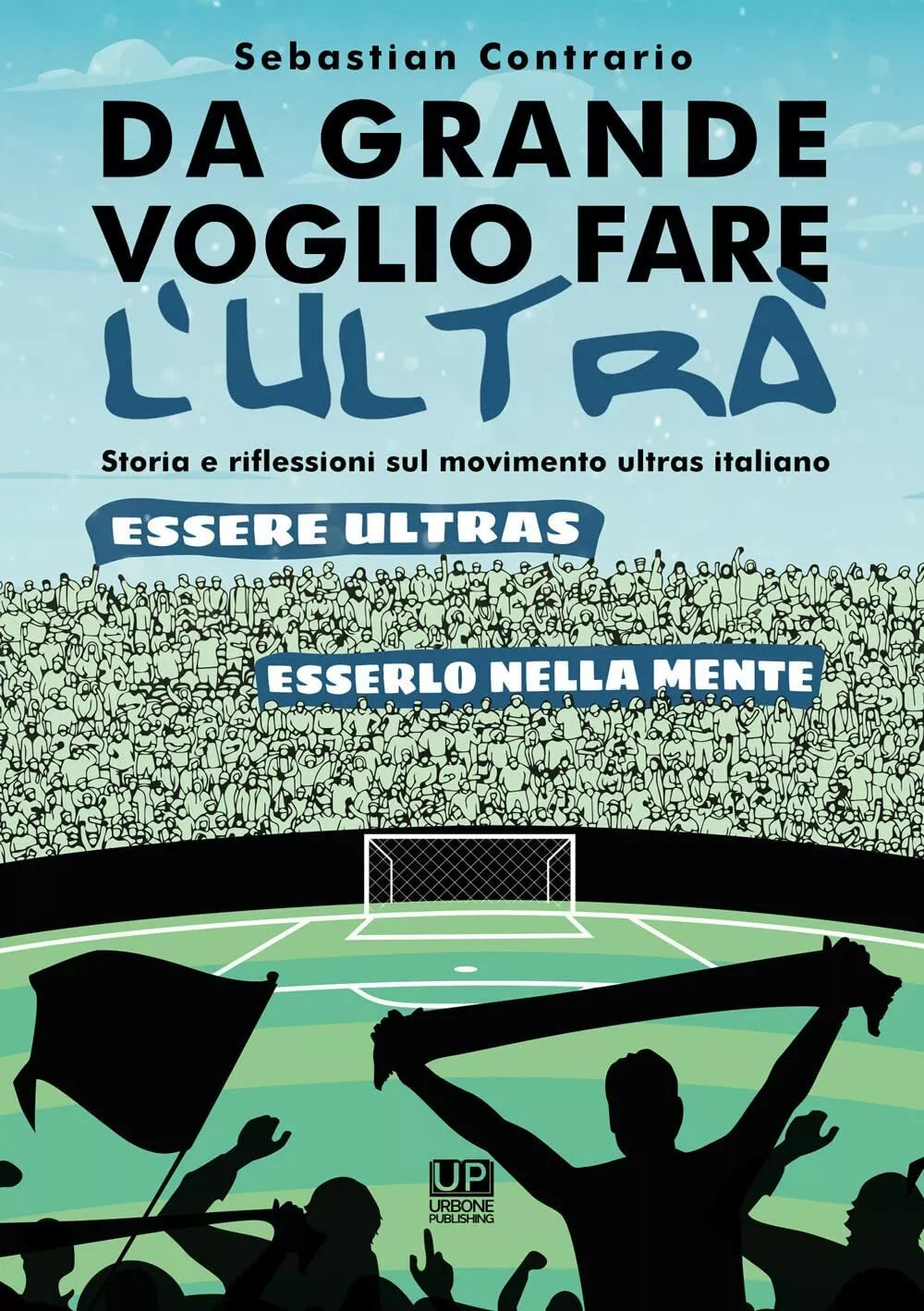 Da grande voglio fare l ultr