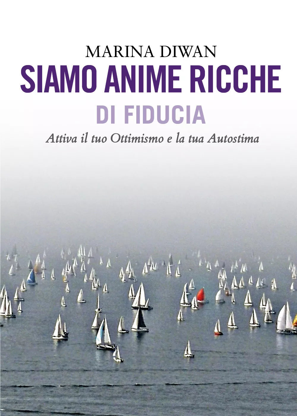 Siamo anime ricche di fiducia di Marina Diwan, 2021, Youcanprint