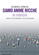 Siamo anime ricche di fiducia di Marina Diwan, 2021, Youcanprint