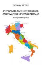 Per un atlante storico del movimento operaio in Italia di Giovanni Artero, 2020