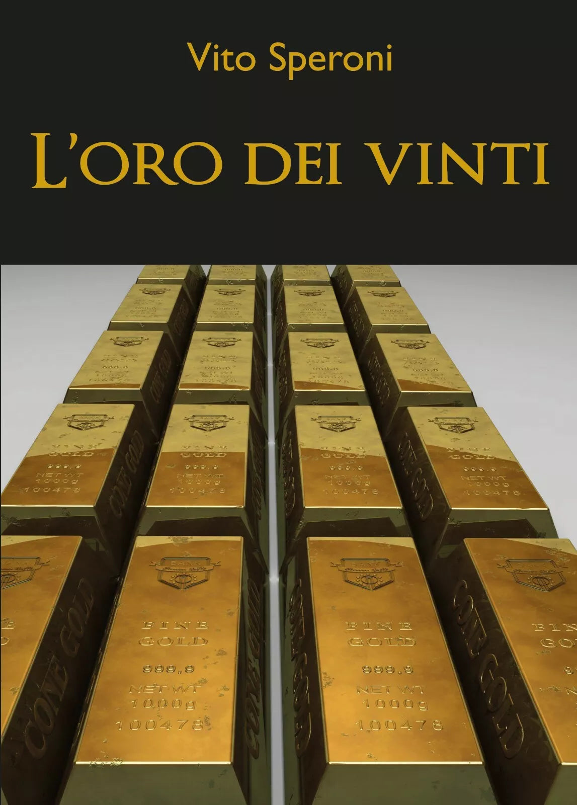 L’oro dei vinti di Vito Speroni, 2019, Youcanprint