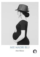 Mie madri blu di Irene Chiozza