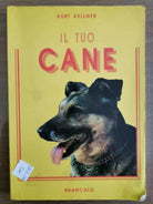 Il tuo cane - K. Kellner - Brancato - 1992 - AR