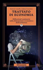 Trattato di economia Divagazioni semiserie sulla dimensione economica dell esis