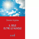 Il sole oltre le nuvole di Daniela Argiolas