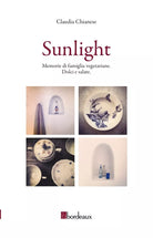 Sunlight Memorie di famiglia vegetariane Dolci e salate di Chianese Claudia