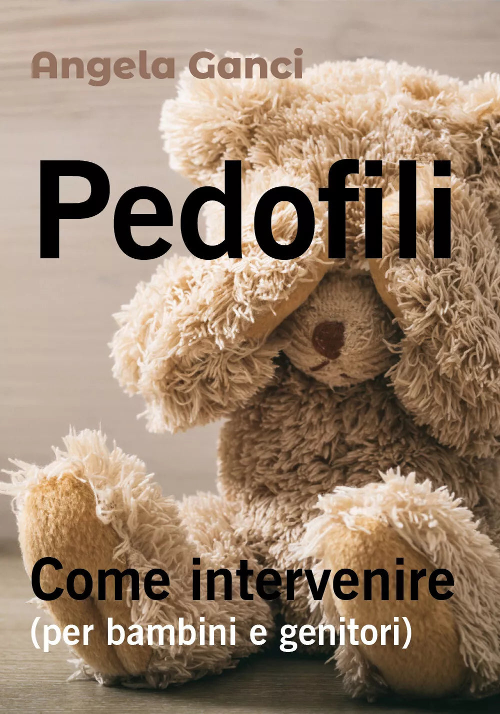 Pedofili. Come intervenire - Angela Ganci, 2018, Youcanprint