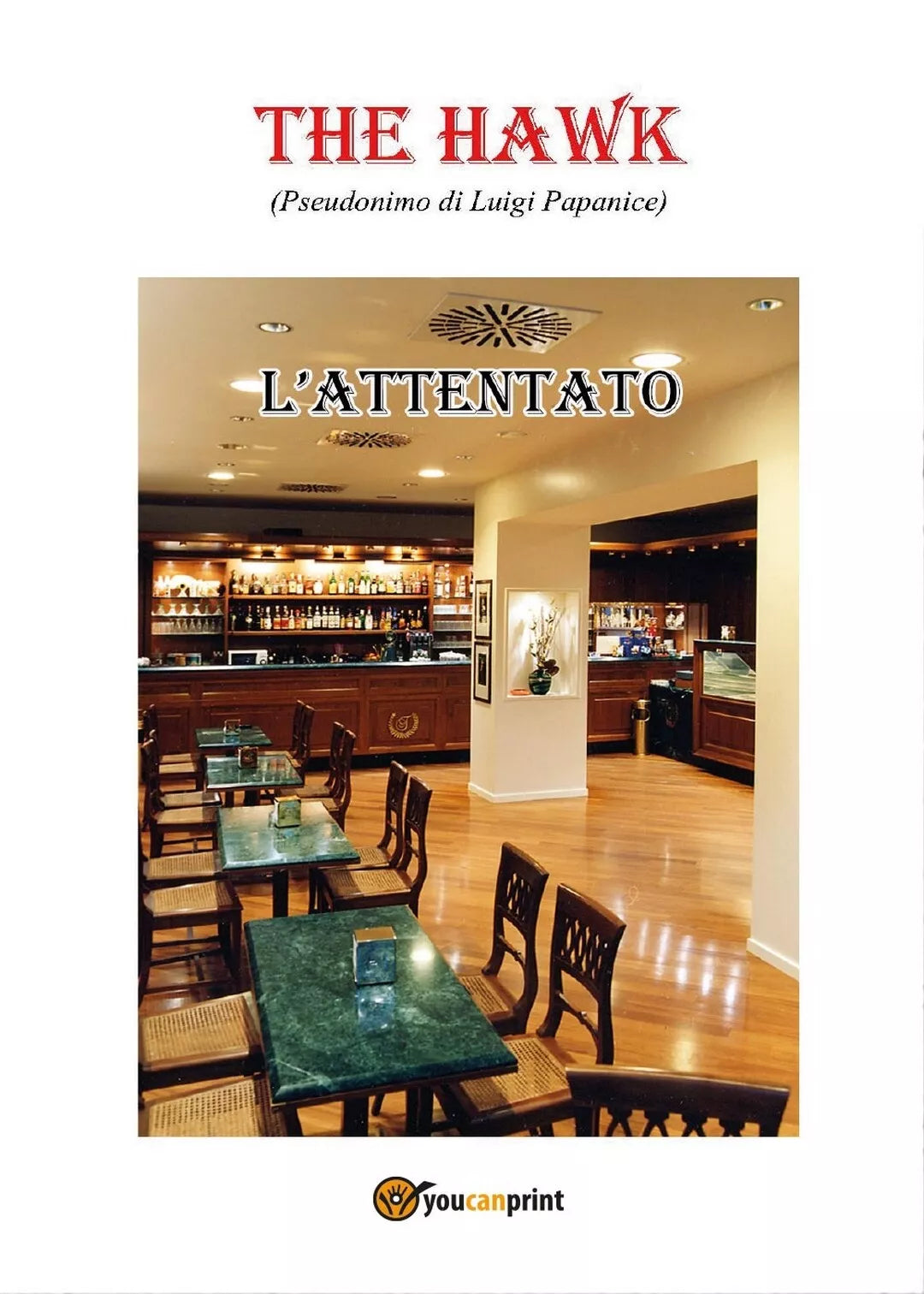 L’attentato di The Hawk, 2017, Youcanprint