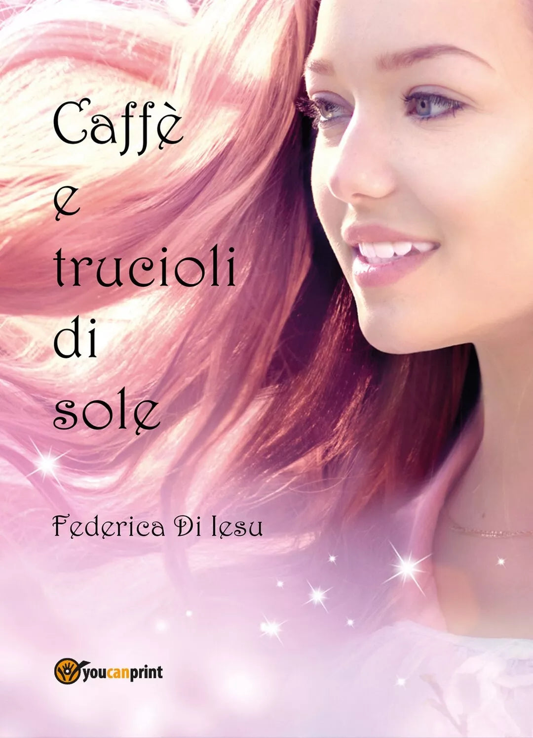 Caffe e trucioli di sole di Federica Di Iesu, 2017, Youcanprint