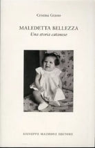 887751308X / MALEDETTA BELLEZZA. UNA STORIA CATANESE / CRISTINA GRASSO