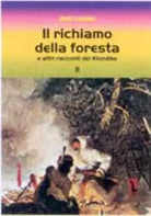 Il richiamo della foresta e altri racconti del Klondike di Jack London, 2002,