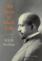 The Souls of Black Folk di W E B Du Bois, 2020, Ali Ribelli Edizioni