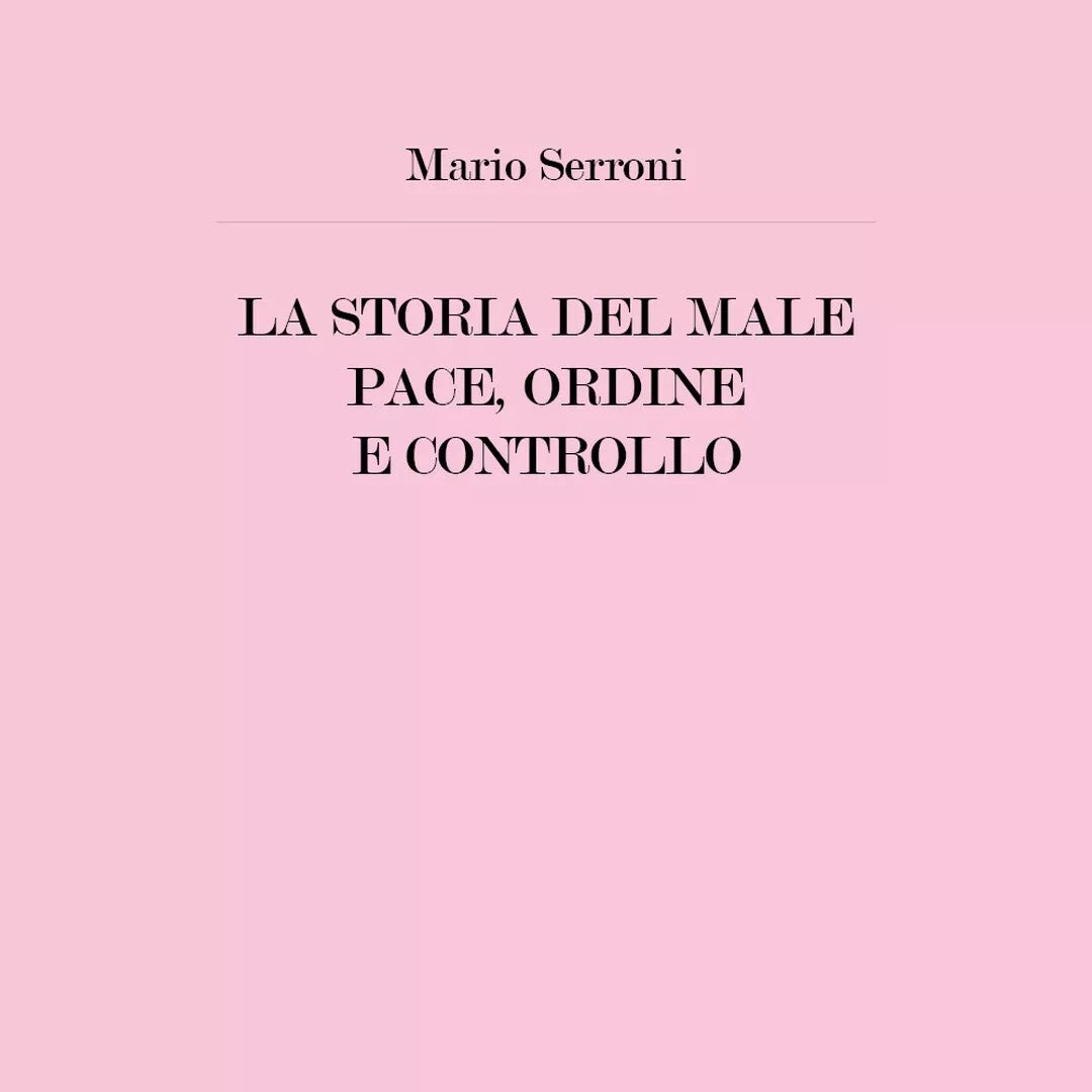 La Storia del Male Pace, Ordine e Controllo di La Storia Del Male Pace, Ordine