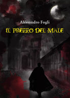 Il prezzo del male di Alessandro Fogli, 2021, Youcanprint