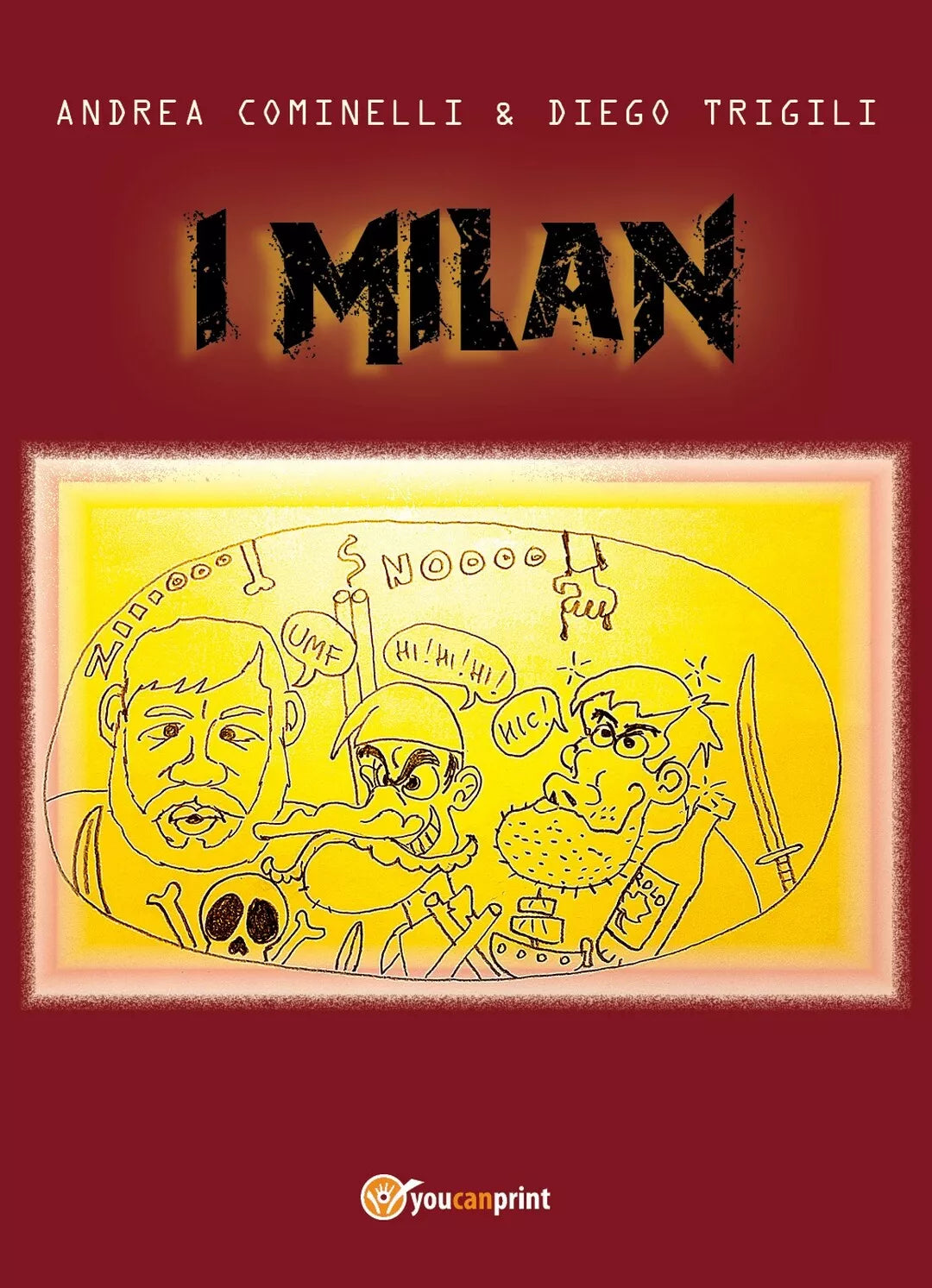 I Milan di Andrea Cominelli, Diego Trigili, 2017, Youcanprint