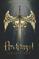 Archangel Grimoire La Magia con gli ARCANGELI. Purificazione, Protezione, Medita