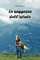 La saggezza dell istinto di Silvia Ferrero