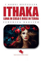 Ithaka: luna in cielo e rose in terra di Federica Baglivo, 2019, How2