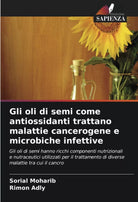 Gli oli di semi come antiossidanti trattano malattie cancerogene e microbiche