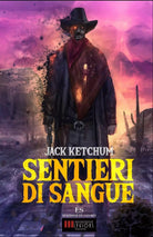 Sentieri di sangue di Jack Ketchum, 2016, Independent Legions Publishing