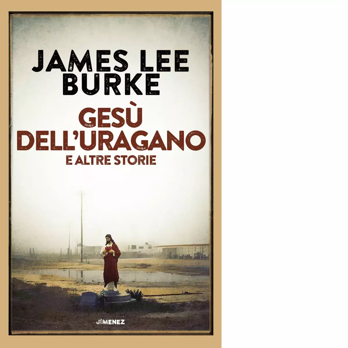 Ges dell uragano e altre storie di James Lee Burke