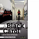 A black Carol A ghost story of fascism di Maria Chiara Gianolla
