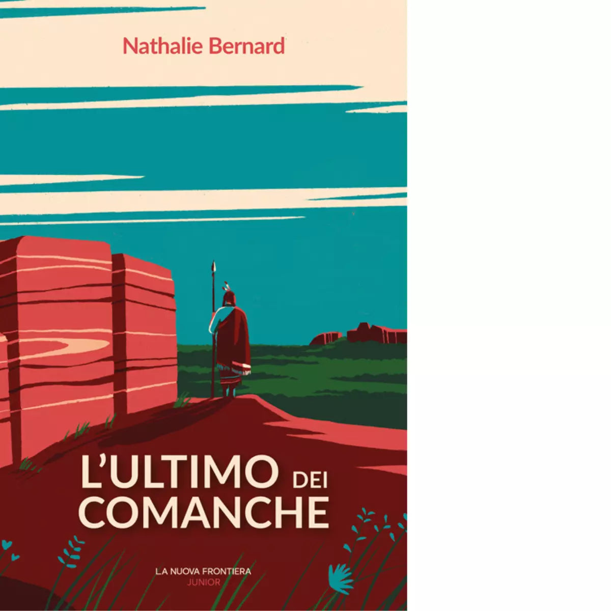 L ultimo dei Comanche di Nathalie Bernard