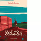 L ultimo dei Comanche di Nathalie Bernard