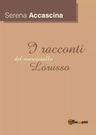 I racconti del maresciallo Lorusso di Serena Accascina, 2016, Youcanprint