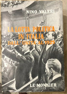 La lotta politica in Italia Dall Unit al 1925 di Nino Valeri