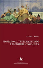 Professionalita del magistrato e ruolo dell’avvocatura di Antonio Nicoli, 2018