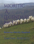 Mioritic, A Legendary Breed Romanian Mioritic Shepherd di Simona Mirescu, 2021,