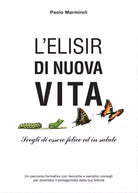 L’Elisir di Nuova Vita di Paolo Marmiroli, 2016, Youcanprint