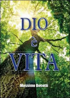 Dio e vita - Massimo Bocotti, 2013, Youcanprint