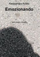 Emozionando di Alessandro Ardito, 2017, Youcanprint
