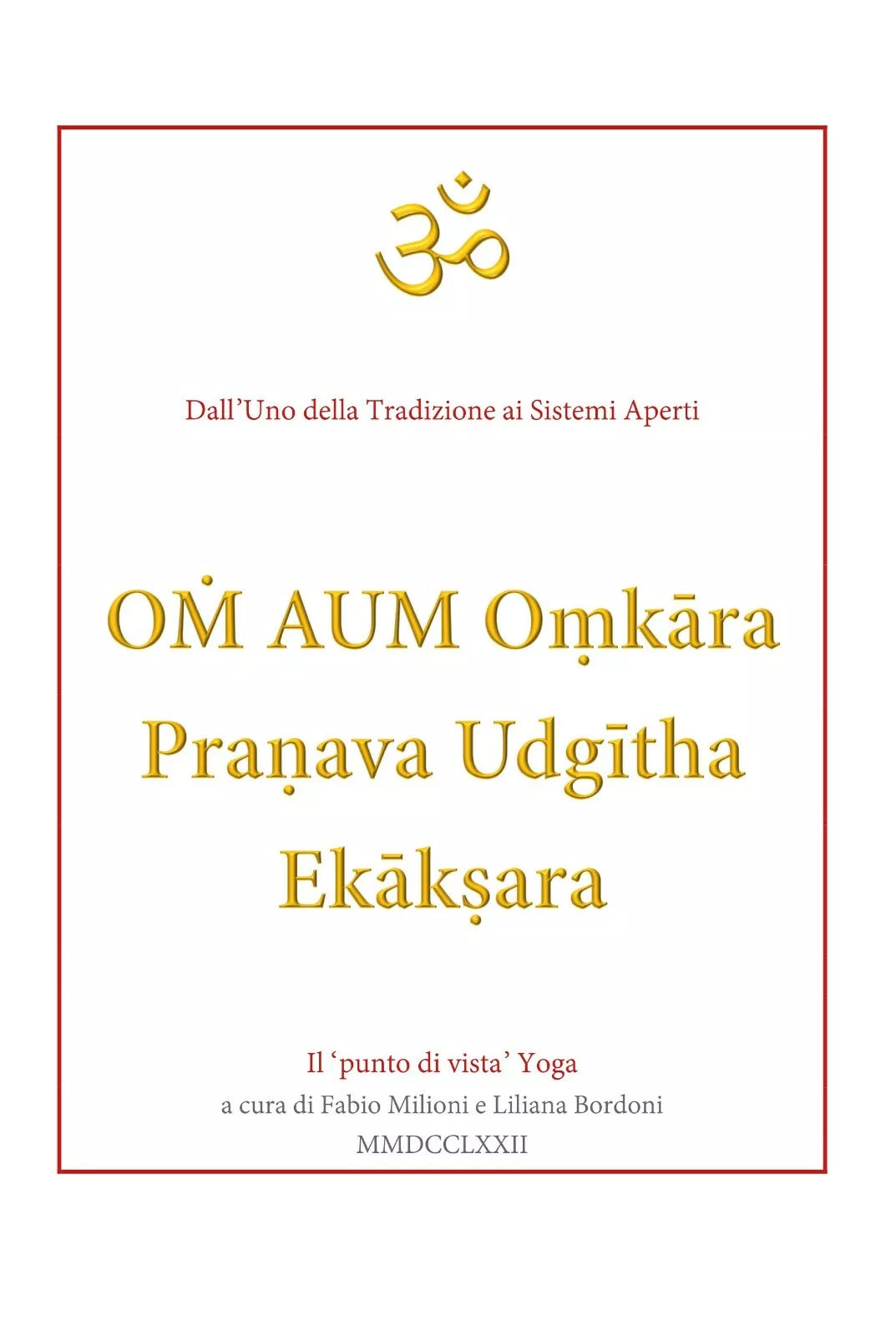 OM AUM Omkara Preanava Udgitha Ekaksara di Fabio Milioni, 2019, Youcanprint